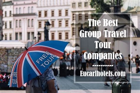 Best Group Tour Companies In 2024 Top 10 Eucarl Hotels