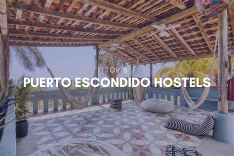 Best Hostels In Puerto Escondido Puerto Escondido Guide