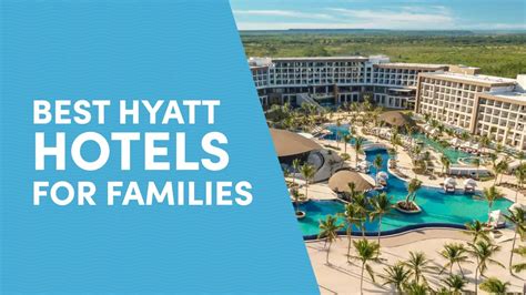 Best Hyatt Hotels For Families 10Xtravel