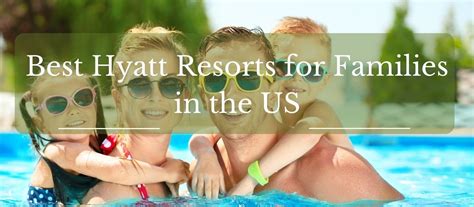 Best Hyatt Resorts For Families In The Us