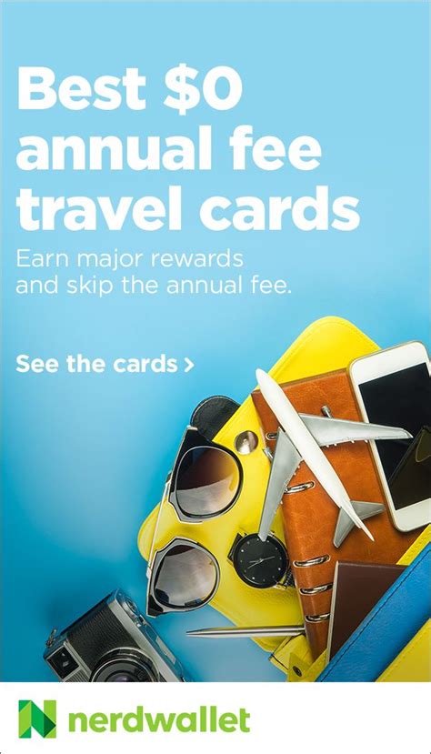 Best No Annual Fee Travel Credit Cards Of January 2023 Nerdwallet