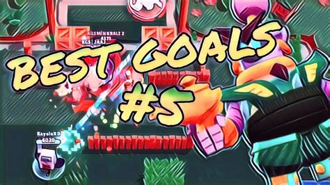 Best Of Goals In Brawlball 5 Brawl Stars Youtube