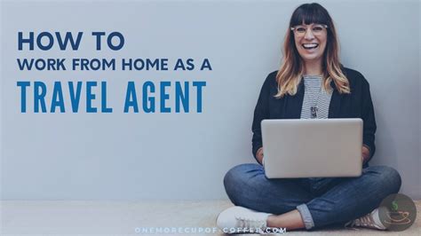 Best Opportunities To Work From Home Travel Agen