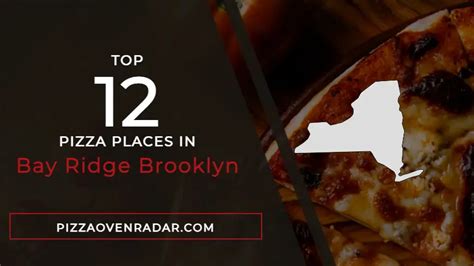 Best Pizza In Bay Ridge Brooklyn Updated Fall 2023 Pizza Oven Radar