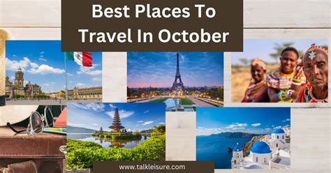 Best Places To Travel In October International Destinations Talk Leisure