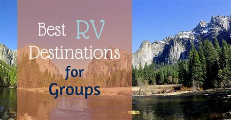 Best Rv Destinations For Groups Group Tours