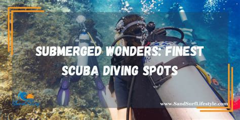 Best Scuba Diving Spots Sand Surf Lifestyle