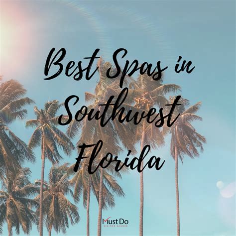 Best Spa In Sarasota Sanibel And Naples Florida Must Do Visitor Guides