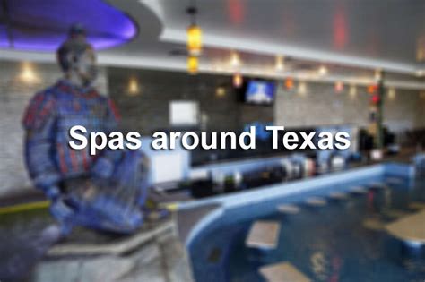 Best Spas Across Texas Houston Chronicle