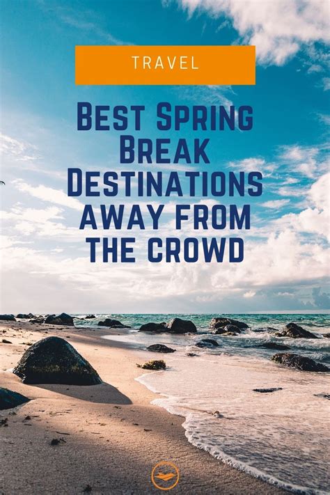 Best Spring Break Destinations Away From The Crowd