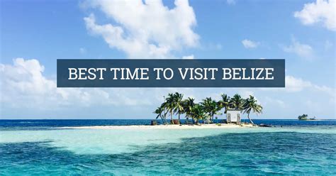 Best Time to Visit Belize