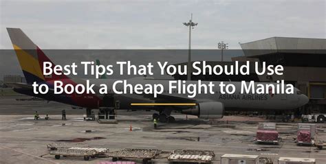 Best Tips That You Should Use To Book A Cheap Flight To Manila For