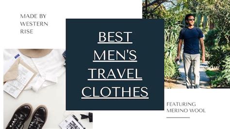 Best Travel Clothes For Men No Matter Where You Re Traveling