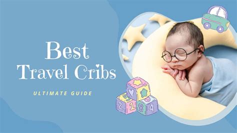 Best Travel Cribs For 2024 Our Reviews Of The Safest And Most