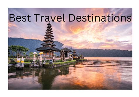 Best Travel Destinations Unveiling The World Amp 39 S Hidden Gems Touristfreedom Com