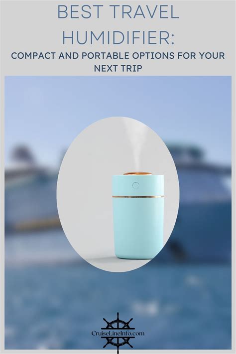 Best Travel Humidifier Compact And Portable Options For Your Next Trip