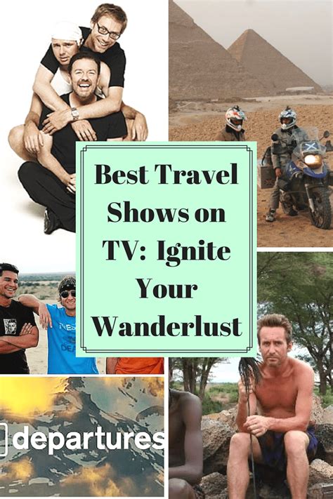 Best Travel Shows Ignite Your Wanderlust Forever Roaming The Roads