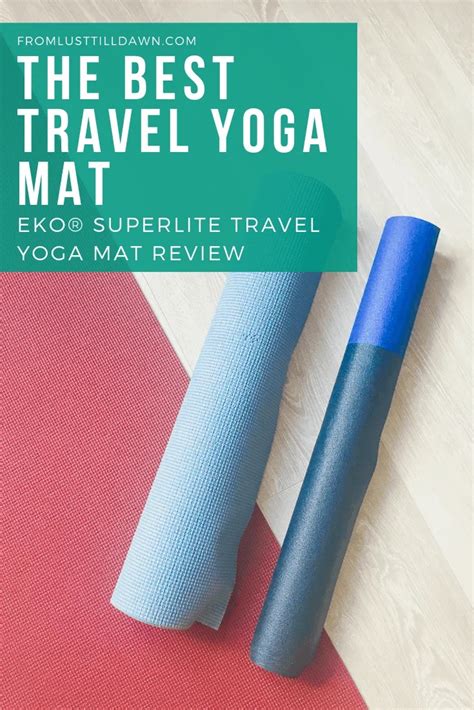 Best Travel Yoga Mat What To Look For Pros And Cons Sarah Chetrit Amp 39 S From Lust Till Dawn