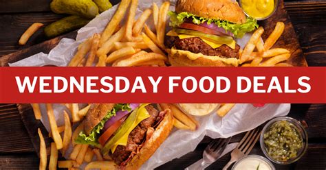 Best Wednesday Restaurant Food Deals And Specials The Freebie Guy