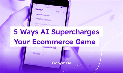 Beyond Human Limits 5 Ways Ai Supercharges Your Ecommerce Game Copymate