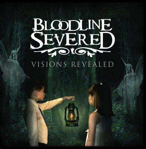 Bloodline Severed Visions Revealed Encyclopaedia Metallum The Metal Archives