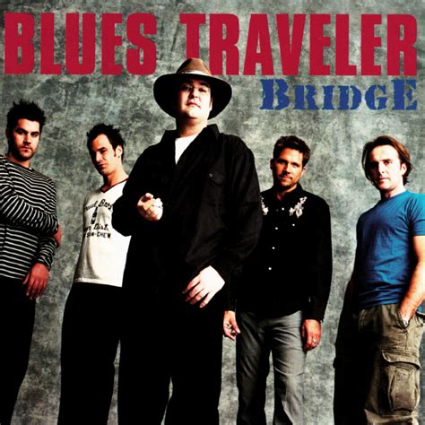 Blues Traveler Bridge Lyrics And Tracklist Genius