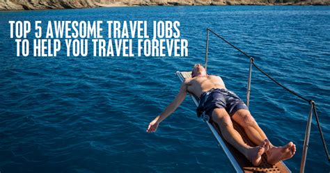 Boc Top 5 Awesome Travel Jobs To Help You Travel Forever