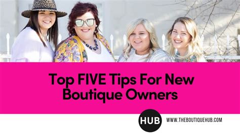 Boutique Tips Top 5 Tips For New Boutique Owners The Boutique Hub