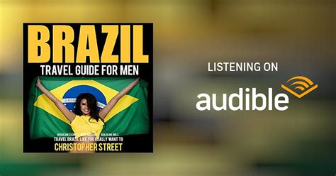 Brazil Travel Guide For Men Audiobook Free With Trial