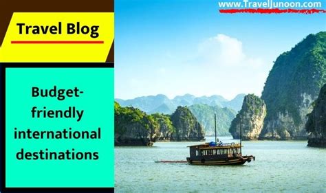 Budget Friendly International Destinations 5 Cheapest Countries