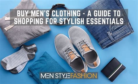 Buy Men S Clothing A Guide To Shopping For Stylish Essentials