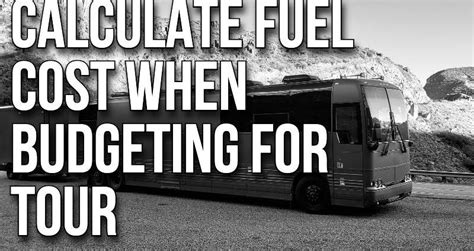 Calculate Fuel Cost When Budgeting For Tour Backstage Culture