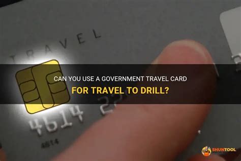 Can You Use A Government Travel Card For Travel To Drill Shuntool