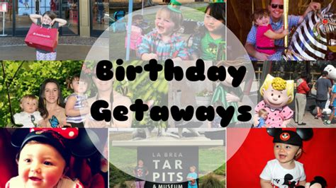 Celebrating Life With Birthday Getaways Hotmamatravel