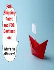 Ch5 Pptx Fob Shipping Point And Fob Destinati On What S The