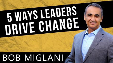 Change Leadership 5 Ways To Drive Change In Organizations Youtube