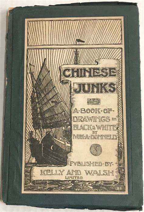 Chinese Junks A Book Of Drawings In Black Amp White By Donnelly Ivon A 1920 Bolerium Books