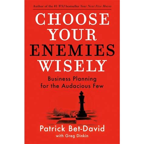 Choose Your Enemies Wisely Patrick Bet David