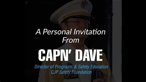 Cjp Safety Foundation A Personal Invitation From Capn Dave Youtube