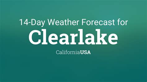 Clearlake California Usa 14 Day Weather Forecast