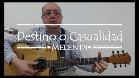 Como Tocar Destino O Casualidad De Melendi Tutorial Guitarra F Cil Youtube