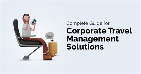 Complete Guide For Corporate Travel Management Solutions