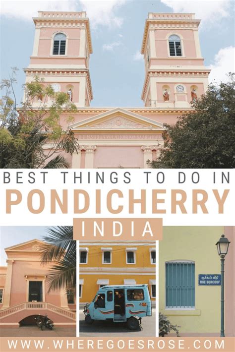 Complete Pondicherry Travel Guide Things To Do Where Goes Rose