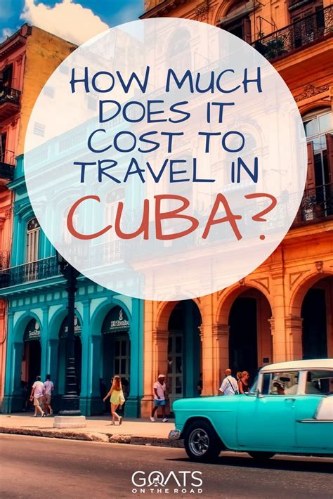 Cost Of Travel In Cuba A Full Budget Breakdown Goats On The Road