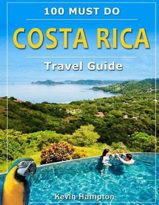 Costa Rica Travel Guide 100 Must Do 9781725843448 Ebay