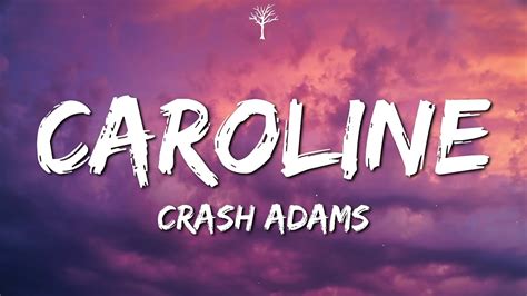 Crash Adams Caroline Lyrics Youtube