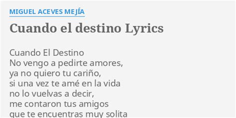 Cuando El Destino Lyrics Miguel Aceves Mej A Only On Jiosaavn