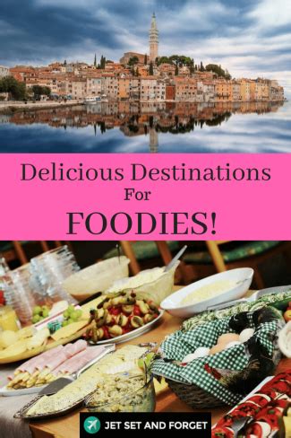 7 Delicious Destinations