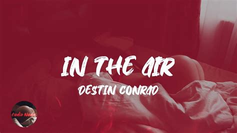 Destin Conrad In The Air Lyrics Youtube