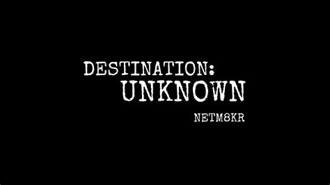 Destination Unknown Teaser 1 Youtube